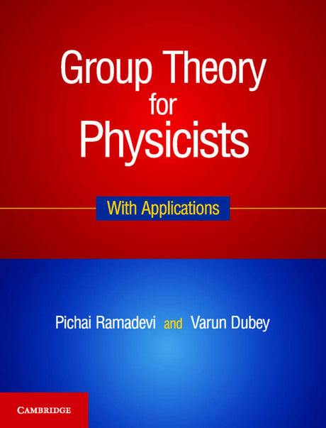 GROUP THEORY FOR PHYSICISTS: WITH APPLICATIONS - Retail Maharaj