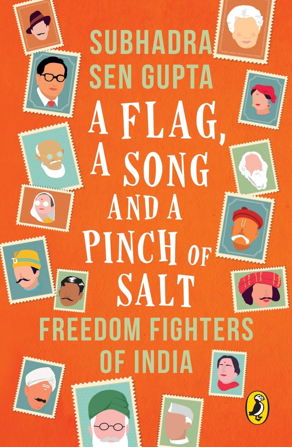 A Flag A Song and A Pinch of Salt: Freedom Fighters of India