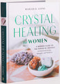 Crystal Healing for Women: Gift Edition: A Modern Guide to the Power of Crystals for Renewed Energy, Strength, and Wellne - Retail Maharaj