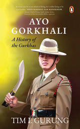 Ayo Gorkhali: A History of the Gurkhas - Retail Maharaj