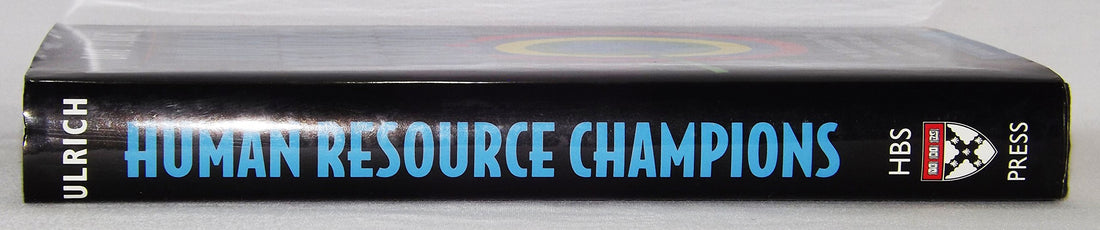 Human Resource Champions: The Next Agenda for Adding Value and Delivering Results