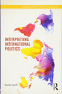 Interpreting International Politics - Retail Maharaj