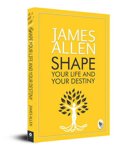 Shape Your Life And Your Destiny: Personal Transformation Guide Positive Thinking Mindset Mastery Inspirational Wisdom Self-Development Strategies Life-Changing Lessons a Powerful Self-Help Classic - Retail Maharaj