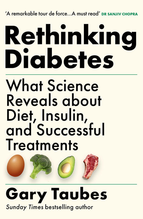Rethinking Diabetes: What Science Reveals about Diet, Insulin and Successful Treatments - Retail Maharaj