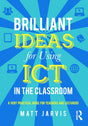 Brilliant Ideas for Using ICT in the Classroom: A very practical guide for teachers and lecturers - Retail Maharaj