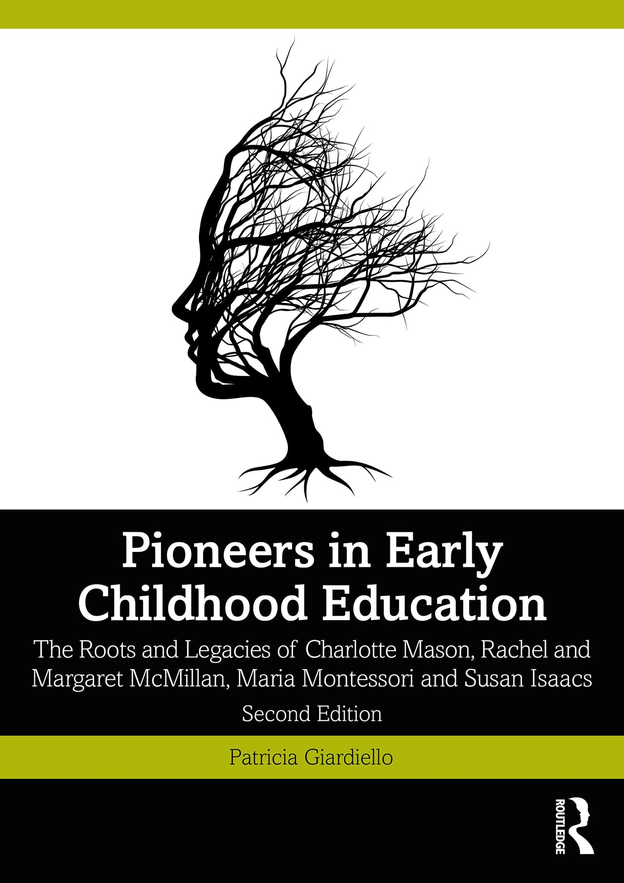 Pioneers in Early Childhood Education: The Roots and Legacies of Charlotte Mason, Rachel and Margaret McMillan, Maria Montessori and Susan Isaacs - Retail Maharaj