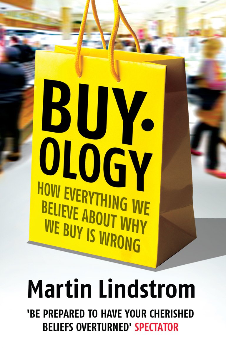 Buyology: How Everything We Believe About Why We Buy is Wrong