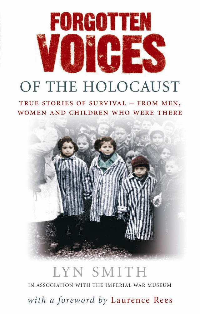 Forgotten Voices of The Holocaust: A new history in the words of the men and women who survived - Retail Maharaj