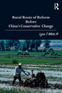 Rural Roots of Reform Before China's Conservative Change - Retail Maharaj