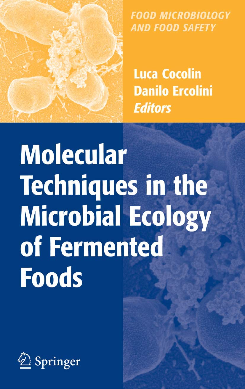 MOLECULAR TECHNIQUES IN THE MICROBIAL ECOLOGY OF FERMENTED FOODS (FOOD MICROBIOLOGY AND FOOD SAFETY)