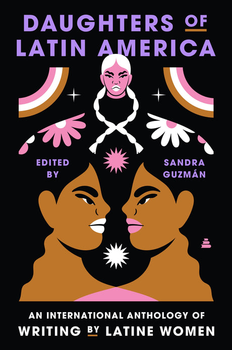 Daughters of Latin America: An International Anthology of Writing by Latine Women - Retail Maharaj