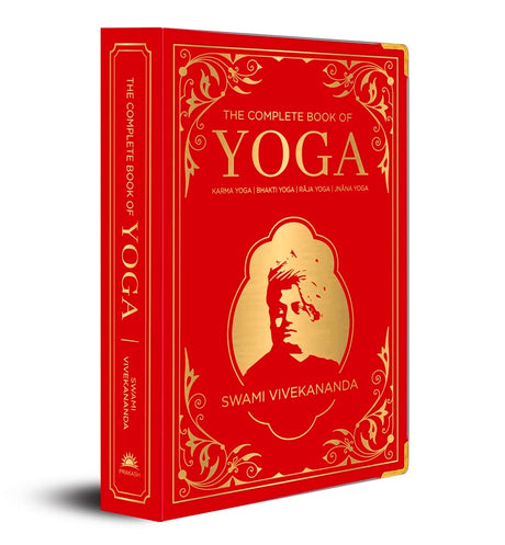 The Complete Book of Yoga: KARMA YOGA | BHAKTI YOGA | RĀJA YOGA | JNĀNA YOGA (Deluxe Silk Hardbound) - Retail Maharaj