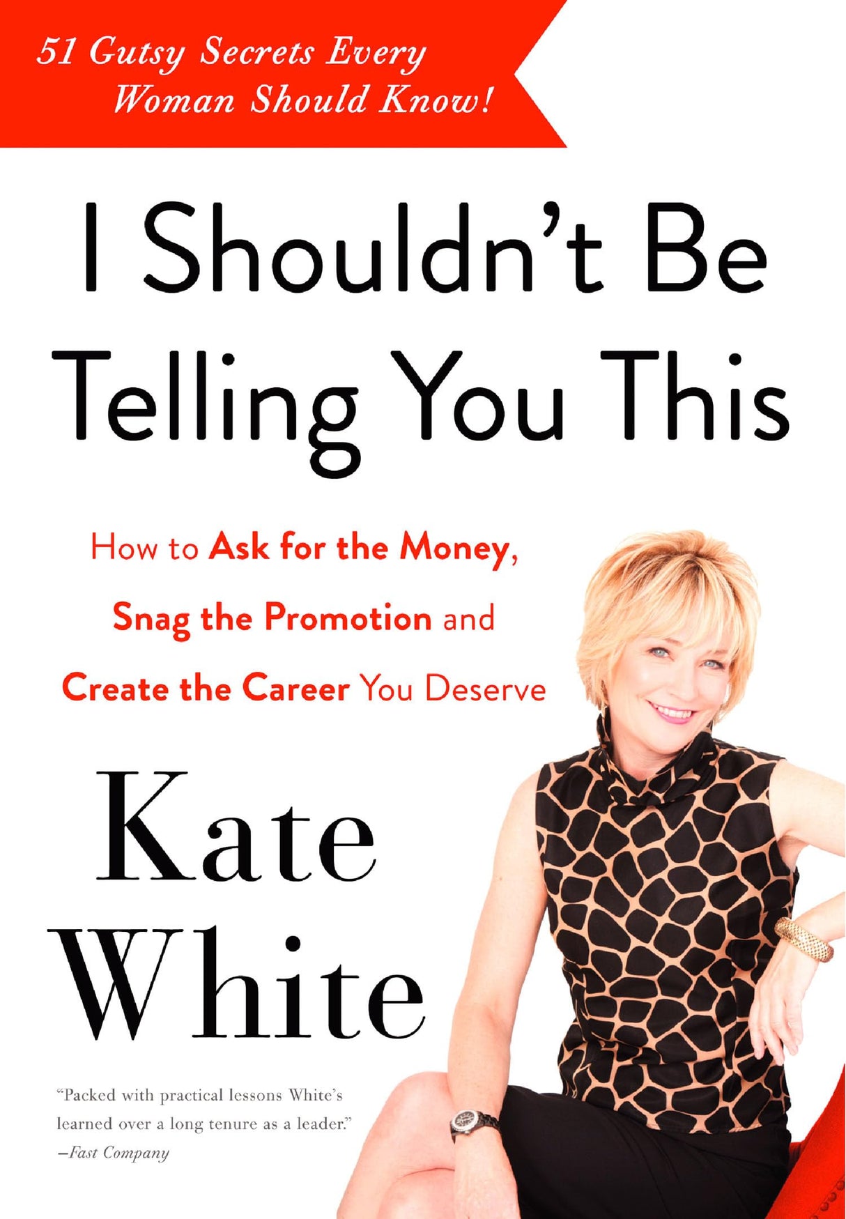 I Shouldn't Be Telling You This : How to Ask for the Money, Snag the Promotion, and Create the Career You Deserve