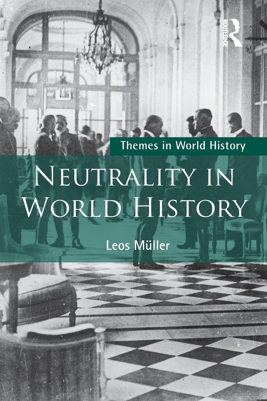 Neutrality in World History (Themes in World History) - Retail Maharaj