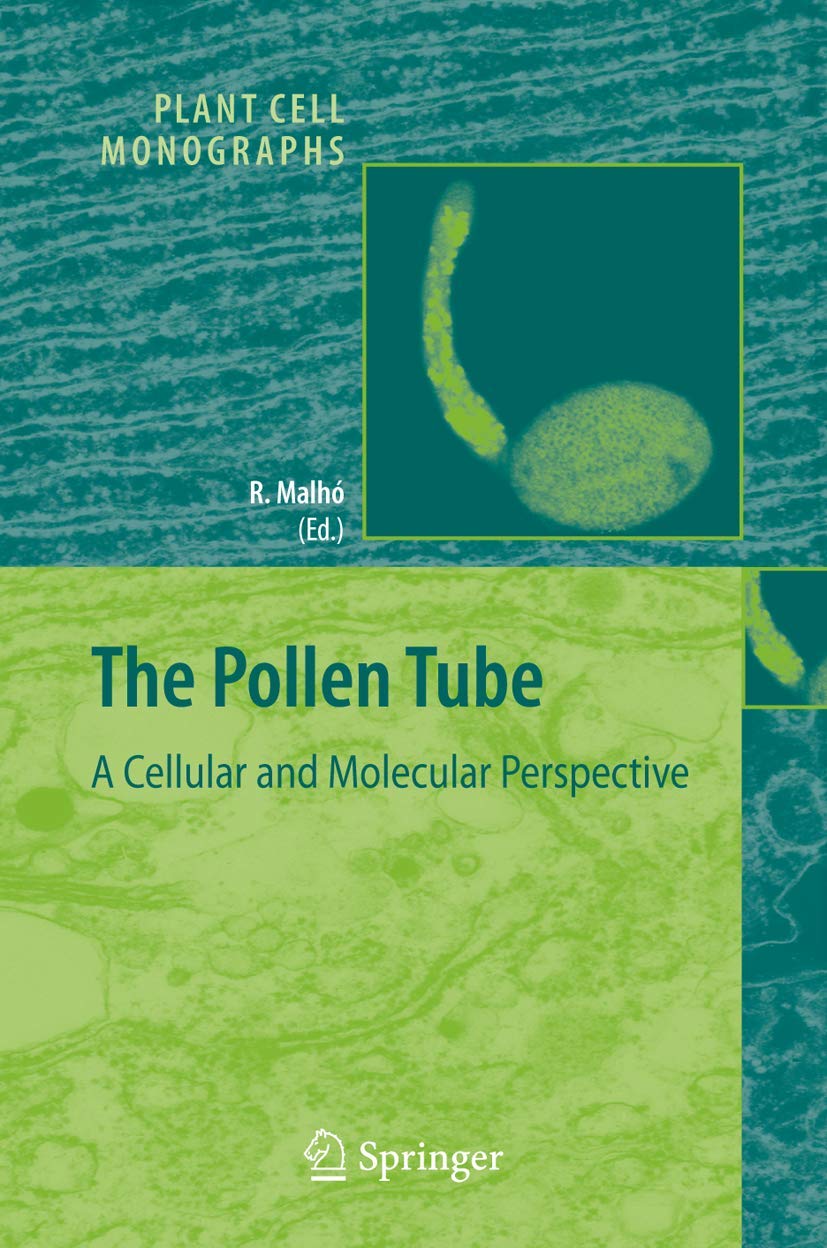 The Pollen Tube: A Cellular and Molecular Perspective: 3 (Plant Cell Monographs)