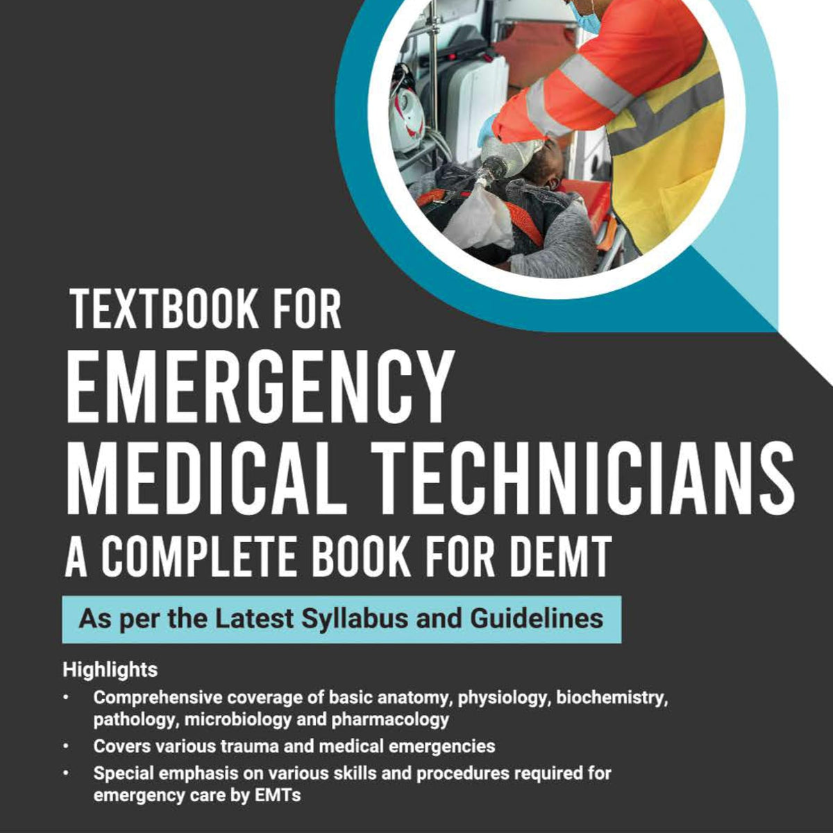 TEXTBOOK FOR EMERGENCY MEDICAL TECHNICIANS A COMPLETE BOOK FOR DEMT (A