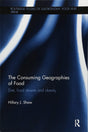 The Consuming Geographies of Food: Diet, Food Deserts and Obesity (Routledge Studies of Gastronomy, Food and Drink) - Retail Maharaj