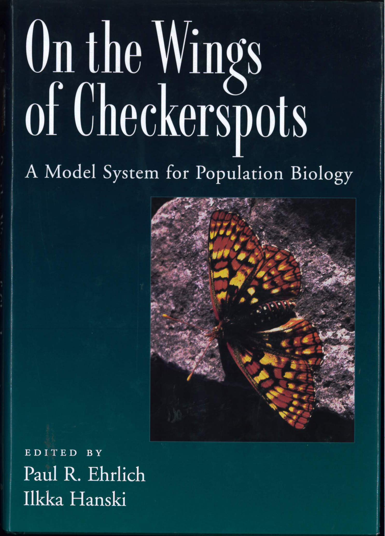 On the Wings of Checkerspots: A Model System for Population Biology