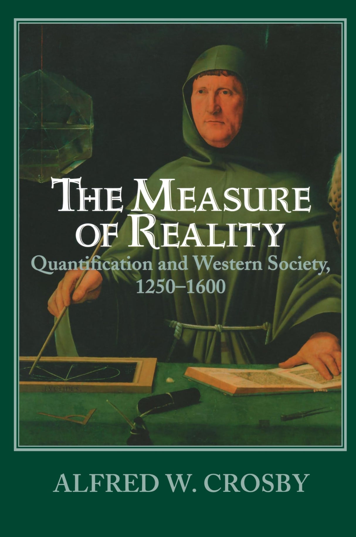 The Measure of Reality: Quantification in Western Europe, 1250–1600