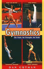 Gymnastics: The Trials, the Triumphs, the Truth - Retail Maharaj