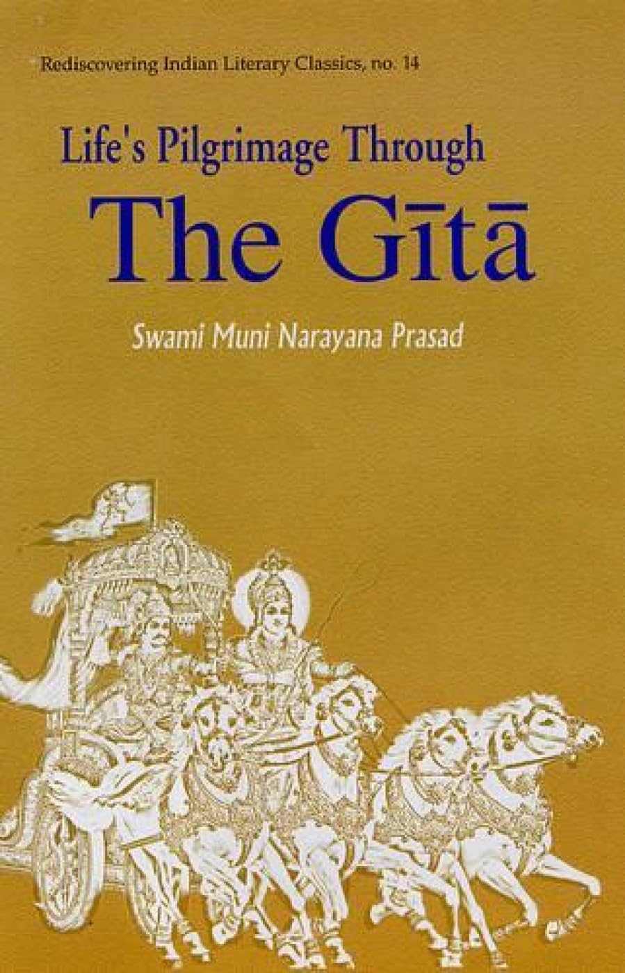 Life's Pilgrimage Through the Gita: No. 14 (Rediscovering India's Classics) - Retail Maharaj