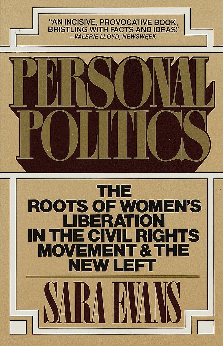 Personal Politics: The Roots of Women's Liberation in the Civil Rights Movement & the New Left - Retail Maharaj