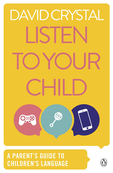 Listen to Your Child: A Parent's Guide to Children's Language - Retail Maharaj