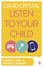 Listen to Your Child: A Parent's Guide to Children's Language - Retail Maharaj