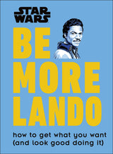 Star Wars Be More Lando: How to Get What You Want (and Look Good Doing It) (DK Bilingual Visual Dictionary)