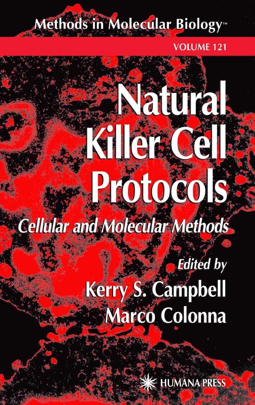 NATURAL KILLER CELL PROTOCOLS: CELLULAR AND MOLECULAR METHODS: v. 121 (Methods in Molecular Biology)