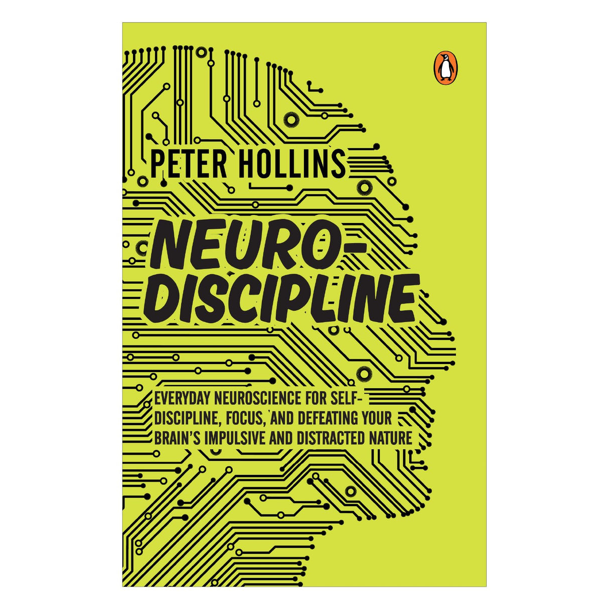 Neuro-Discipline: Everyday Neuroscience for Self-Discipline, Focus, and Defeating Your Brain’s Impulsive and Distracted Nature | A Science-Backed Guide - Retail Maharaj