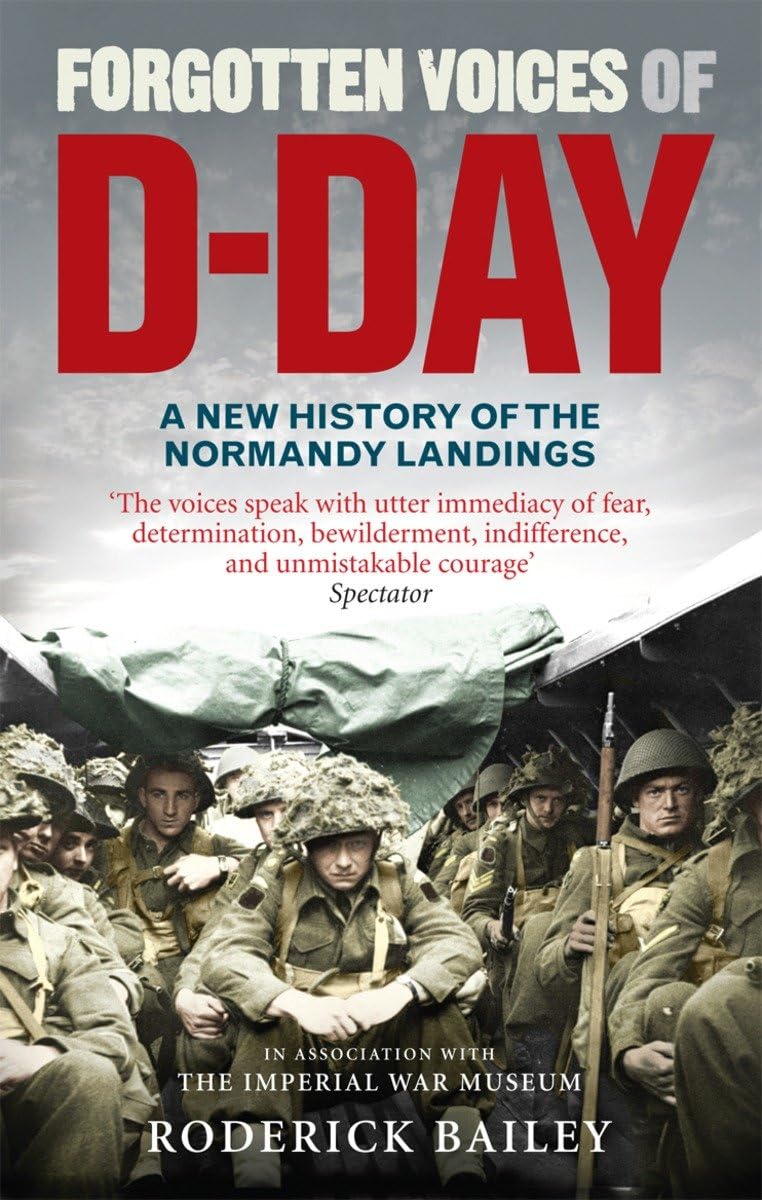 Forgotten Voices of D-Day: A Powerful New History of the Normandy Landings in the Words of Those Who Were There - Retail Maharaj