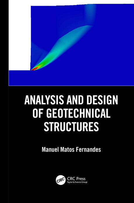 Analysis and Design of Geotechnical Structures [Paperback] Fernandes, Manuel Matos - Retail Maharaj