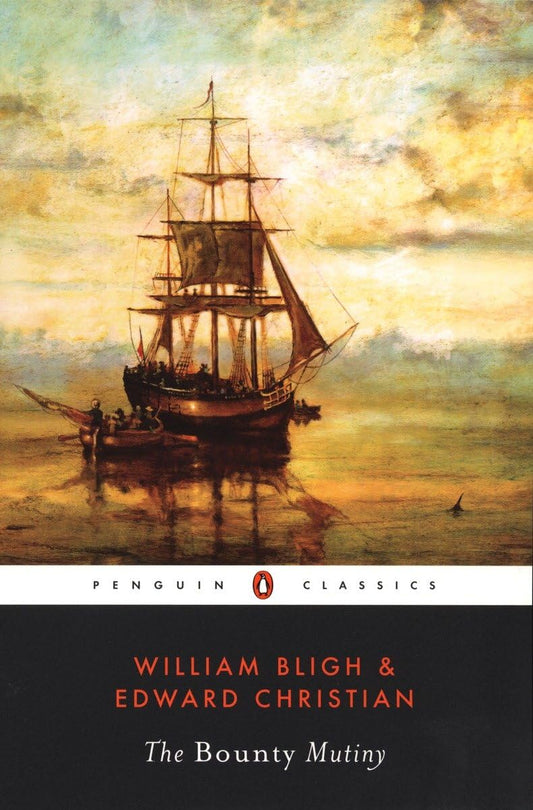 The Bounty Mutiny (Penguin Classics) [Paperback] Bligh, William and Christian, Edward