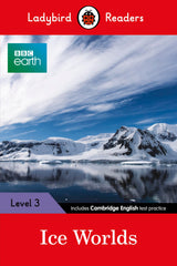 BBC Earth: Ice Worlds- Ladybird Readers Level 3