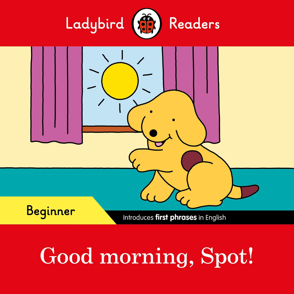 Good morning, Spot! – Ladybird Readers Beginner Level