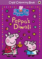 Peppa Pig: Peppa's Diwali Copy Colouring | Fun Festive Activity Book for Kids Aged 3+ | Celebrate Diwali with Peppa and Friends | Great Gift for Little Artists