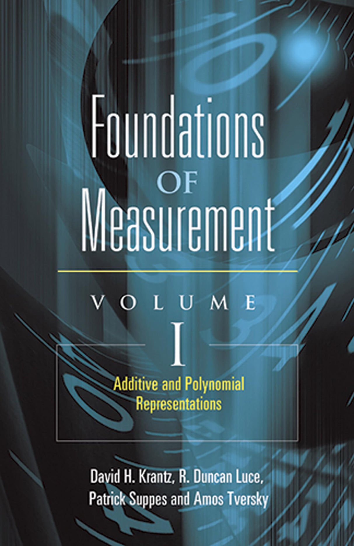 Foundations of Measurement Volume I: Additive and Polynomial Representations: 1 (Dover Books on Mathematics)
