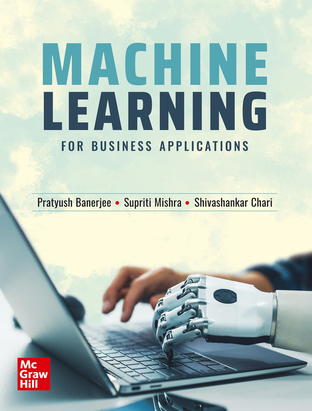 Machine Learning for Business Applications | Pratyush Banerjee, Supriti Mishra & Shivashankar Chari | Business Applications Case Studies | Machine Learning Algorithms - Retail Maharaj