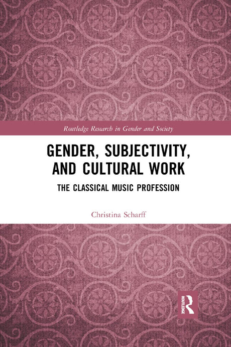 Gender, Subjectivity, and Cultural Work: The Classical Music Profession - Retail Maharaj