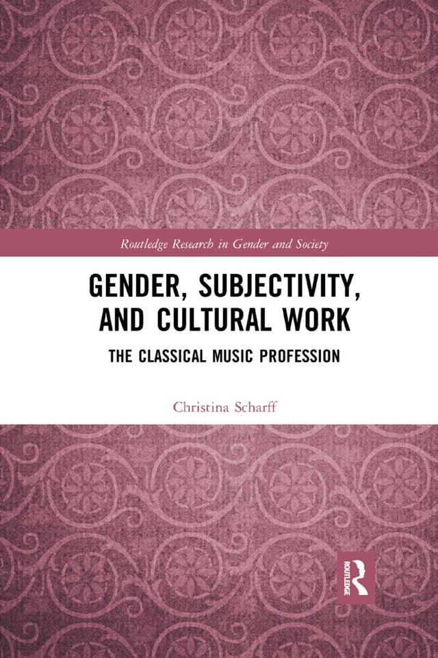 Gender, Subjectivity, and Cultural Work: The Classical Music Profession - Retail Maharaj