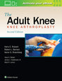 THE ADULT KNEE 2ED (HB 2021): Knee Arthroplasty - Retail Maharaj