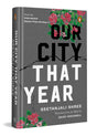Our City That Year: From the Winner of The 2022 International Booker Prize - Retail Maharaj