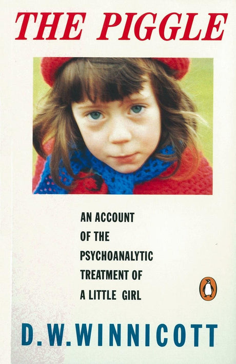 The Piggle: An Account of the Psychoanalytic Treatment of a Little Girl - Retail Maharaj