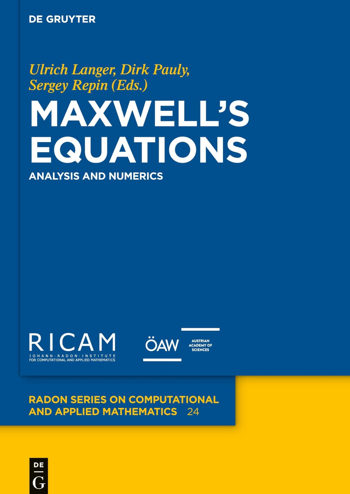 Maxwell’s Equations: Analysis and Numerics: 24 (Radon Series on Computational and Applied Mathematics, 24) - Retail Maharaj