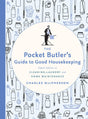 The Pocket Butler's Guide to Good Housekeeping: Expert Advice on Cleaning, Laundry and Home Maintenance - Retail Maharaj