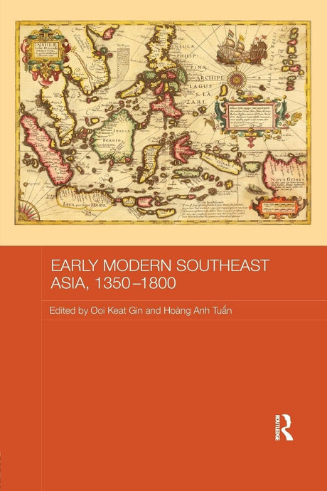 Early Modern Southeast Asia, 1350-1800 (Routledge Studies in the Modern History of Asia) - Retail Maharaj
