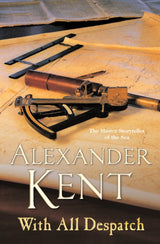 With All Despatch: (The Richard Bolitho adventures: 10): more scintillating naval action from the master storyteller of the sea