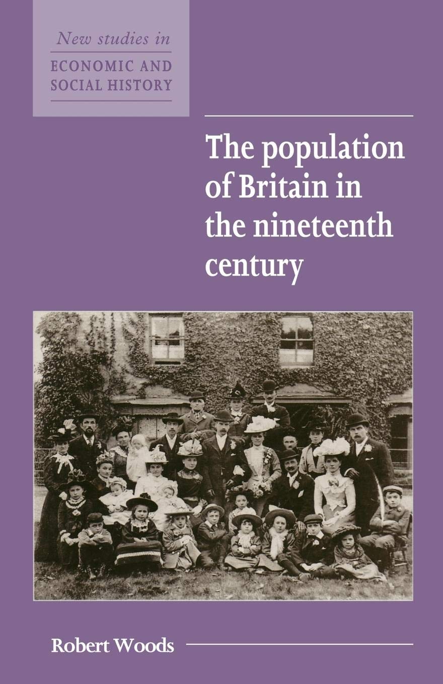 The Population of Britain in the Nineteenth Century: Prepared for the Economic History Society: 20 (New Studies in Economic and Social History)