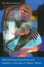 Reconstructing Motherhood and Disability in the Age of Perfect Babies - Retail Maharaj
